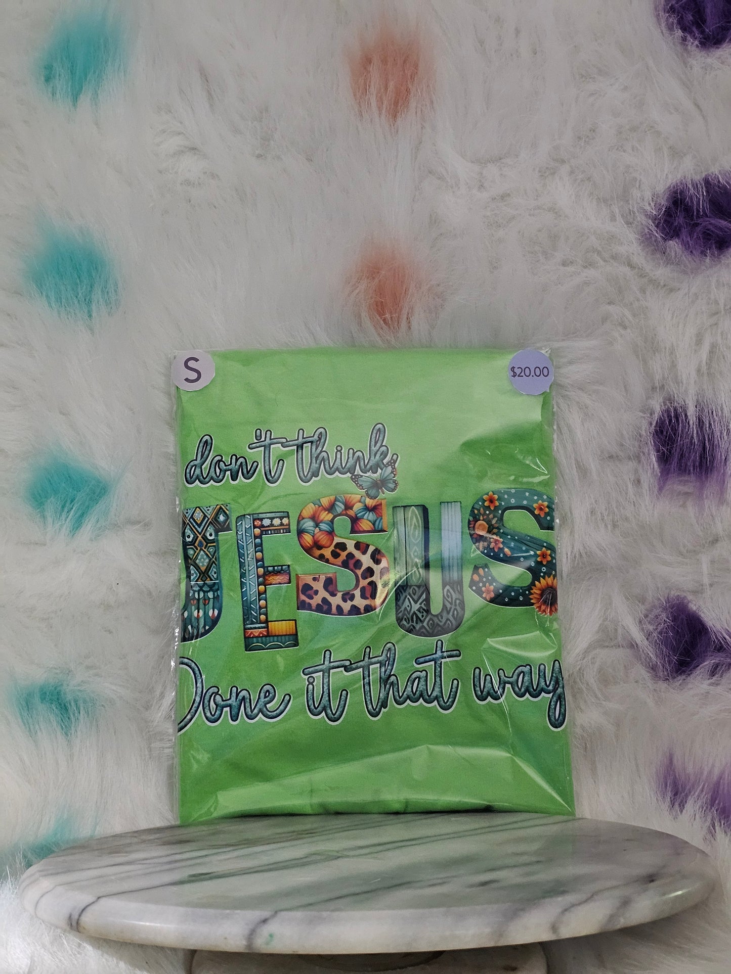 Size S 100% cotton light green I don't think Jesus done it that way Tshirt