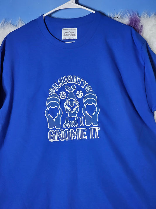 Naughty and I Gnome it blue T Shirt
