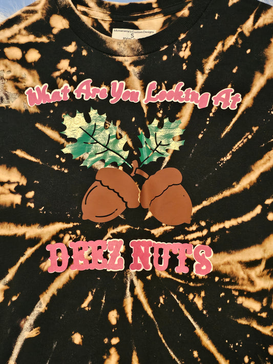 Size S 100% cotton bleach dye what are you looking at Deez Nuts Tshirt