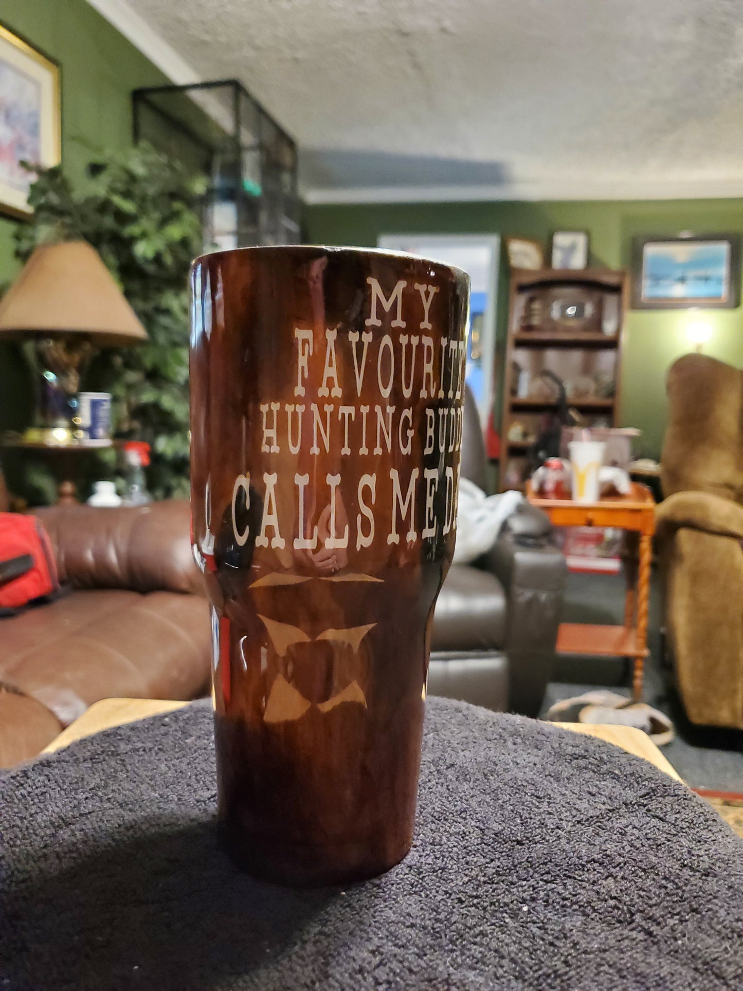My hunting buddy tumbler cup .