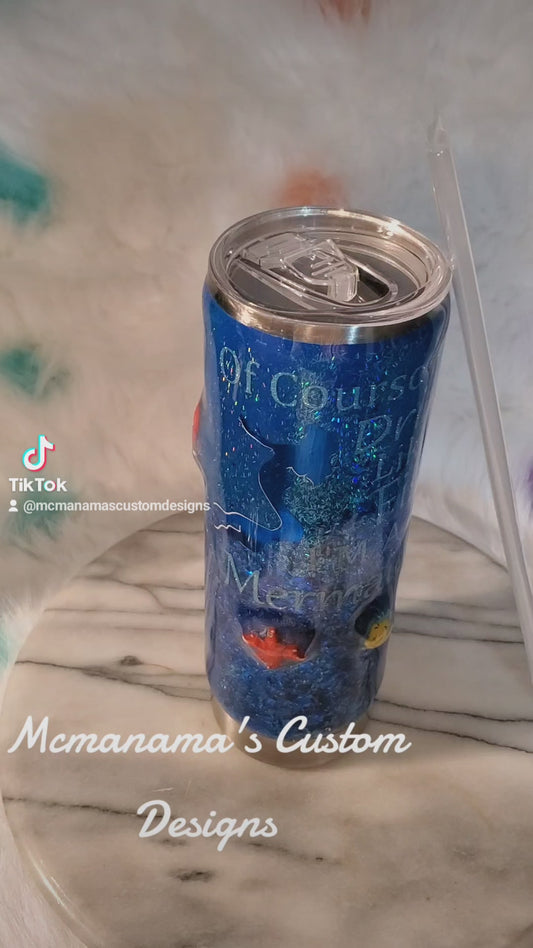 30 oz Double wall insulated of course I drink like a fish I'm a mermaid tumbler cup